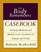 The Body Remembers Casebook - Rothschild Babette | Książka W Empik