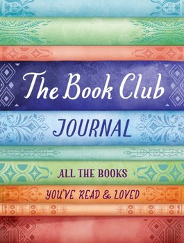The Book Club Journal: All the Books Youve Read, Loved, & Discussed - Adams Media