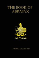 The Book of Abrasax Michael Cecchetelli