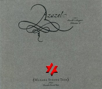 The Book Of Angels. Volume 2 - Masada String Trio