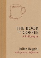 The Book of Coffee Baggini Julian,Hoffmann James