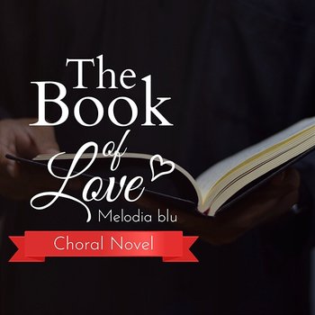 The Book of Love - Choral Novel - Melodia blu