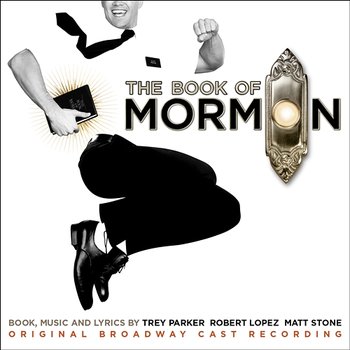 The Book Of Mormon (Original Broadway Cast Recording) - Trey Parker, Robert Lopez & Matt Stone