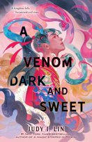 The Book of Tea, A Venom Dark and Sweet Judy I. Lin