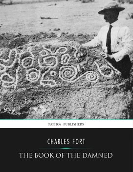 The Book of the Damned - Charles Fort