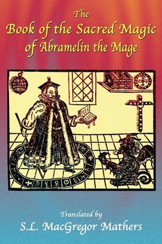 The Book of the Sacred Magic of Abramelin the Mage - Mathers Macgregor S. L.