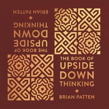 The Book Of Upside Down Thinking - Patten Brian