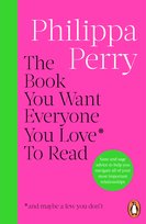 The Book You Want Everyone You Love To Read (and maybe a few you don’t) Perry Philippa