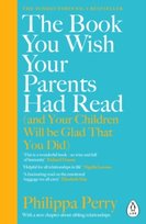 The Book You Wish Your Parents Had Read Perry Philippa