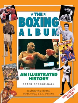 The Boxing: An Illustrated History - Brooke-Ball Peter