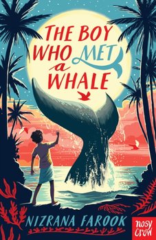 The Boy Who Met a Whale - Farook Nizrana