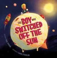 The Boy Who Switched off the Sun - Brown Paul