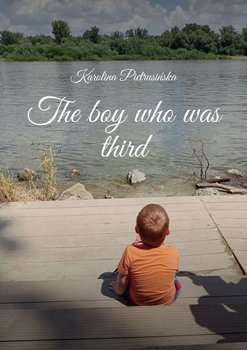 The boy who was third - Karolina Pietrusińska