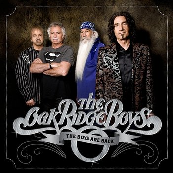 The Boys Are Back - The Oak Ridge Boys