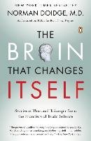 The Brain That Changes Itself: Stories of Personal Triumph from the Frontiers of Brain Science - Doidge Norman M. D., Doidge Norman