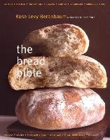 The Bread Bible - Beranbaum Rose Levy