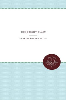The Bright Plain - Eaton Charles Edward