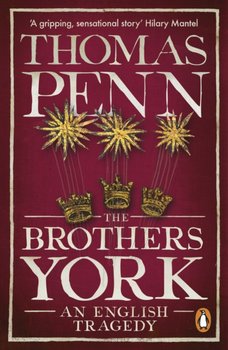 The Brothers York: An English Tragedy - Penn Thomas