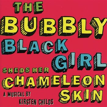 The Bubbly Black Girl Sheds Her Chameleon Skin (2007 Studio Cast) - Kristen Childs
