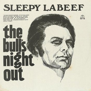 The Bull's Night Out - Sleepy Labeef