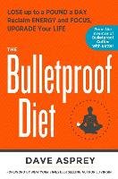 The Bulletproof Diet - Asprey Dave