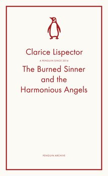 The Burned Sinner and the Harmonious Angels - Lispector Clarice