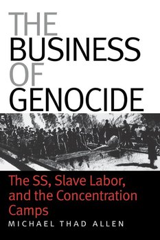 The Business of Genocide - Allen Michael Thad