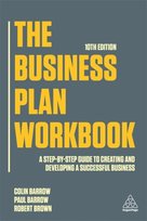 The Business Plan Workbook: A Step-By-Step Guide to Creating and Developing a Successful Business Opracowanie zbiorowe