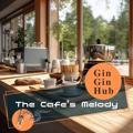 The Cafe's Melody - Gin Gin Hub