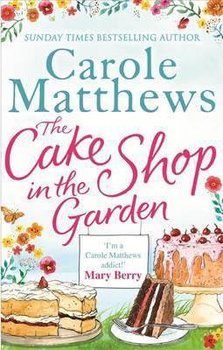 The Cake Shop in the Garden - Matthews Carole