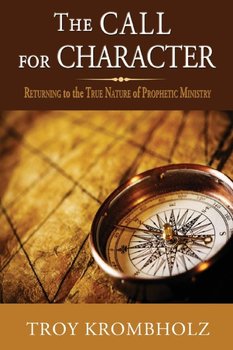 The Call for Character - Krombholz Troy