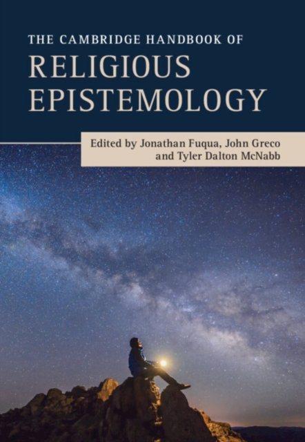 The Cambridge Handbook of Religious Epistemology - Opracowanie zbiorowe ...