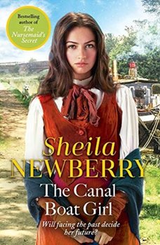 The Canal Boat Girl: A heartwarming spring novel from the Queen of family saga - Sheila Newberry