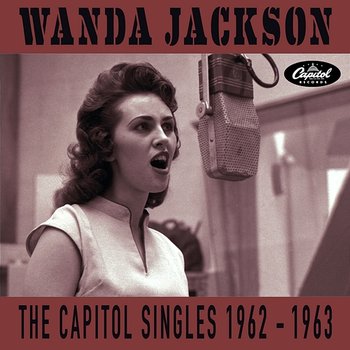 The Capitol Singles 1962-1963 - Wanda Jackson