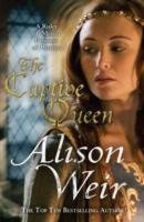 The Captive Queen - Weir Alison