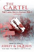 The Cartel Deluxe Edition, Part 2: Books 4 and 5 - Ashley, Jaquavis