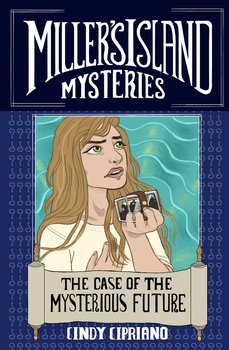 The Case of the Mysterious Future - Cindy Cipriano