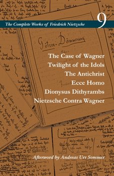 The Case of Wagner  Twilight of the Idols  The Antichrist  Ecce Homo  Dionysus Dithyrambs  Nietzsche - Nietzsche Fryderyk