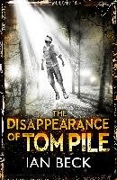 The Casebooks of Captain Holloway: the Disappearance of Tom Pile - Beck Ian