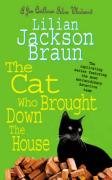 The Cat Who Brought Down The House (The Cat Who... Mysteries, Book 25) Braun Lilian Jackson