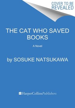 The Cat Who Saved Books - Sosuke Natsukawa