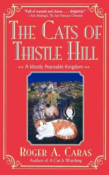 The Cats of Thistle Hill - Caras Roger A.