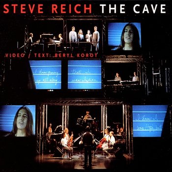 The Cave - Steve Reich