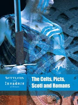 The Celts, Picts, Scoti and Romans - Hubbard Ben