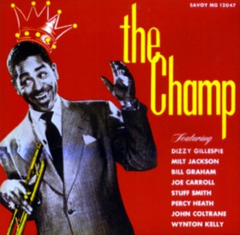 The Champ - Gillespie Dizzy