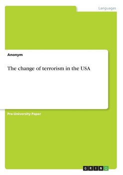The change of terrorism in the USA - Anonym