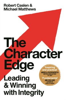 The Character Edge: Leading and Winning with Integrity - Robert L. Caslen Jr., Michael D. Matthews