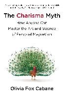 The Charisma Myth: How Anyone Can Master the Art and Science of Personal Magnetism Cabane Olivia Fox