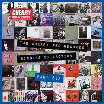 The Cherry Red Records Singles Collection - Part 6 Various Artists