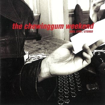 the chewinggum weekend - The Chewinggum Weekend
